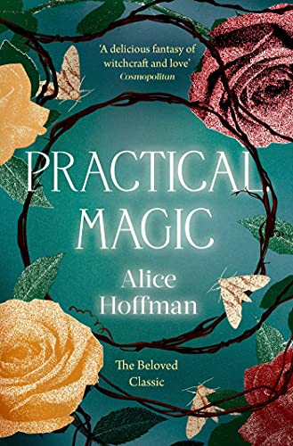 Practical Magic: The Beloved Novel of Love, Friendship, Sisterhood and Magic (The Practical Magic Series, Band 3) von Simon & Schuster Ltd